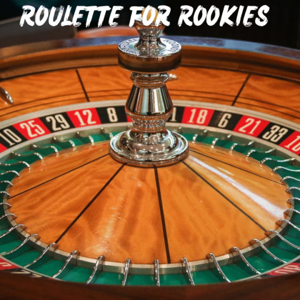 Roulette for Rookies