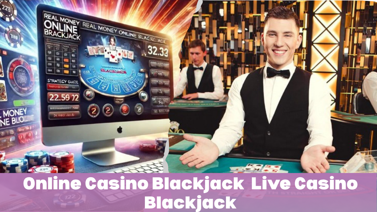 Online vs. Live Casino Blackjack