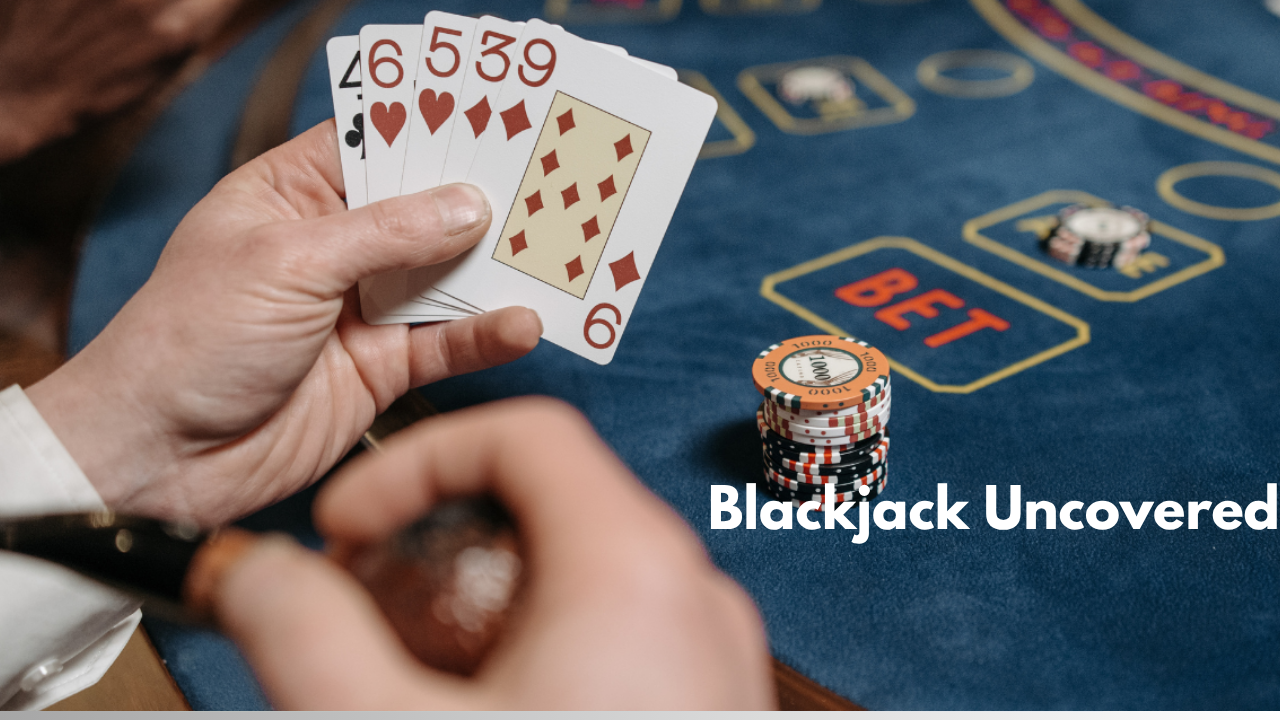 Blackjack Uncovered