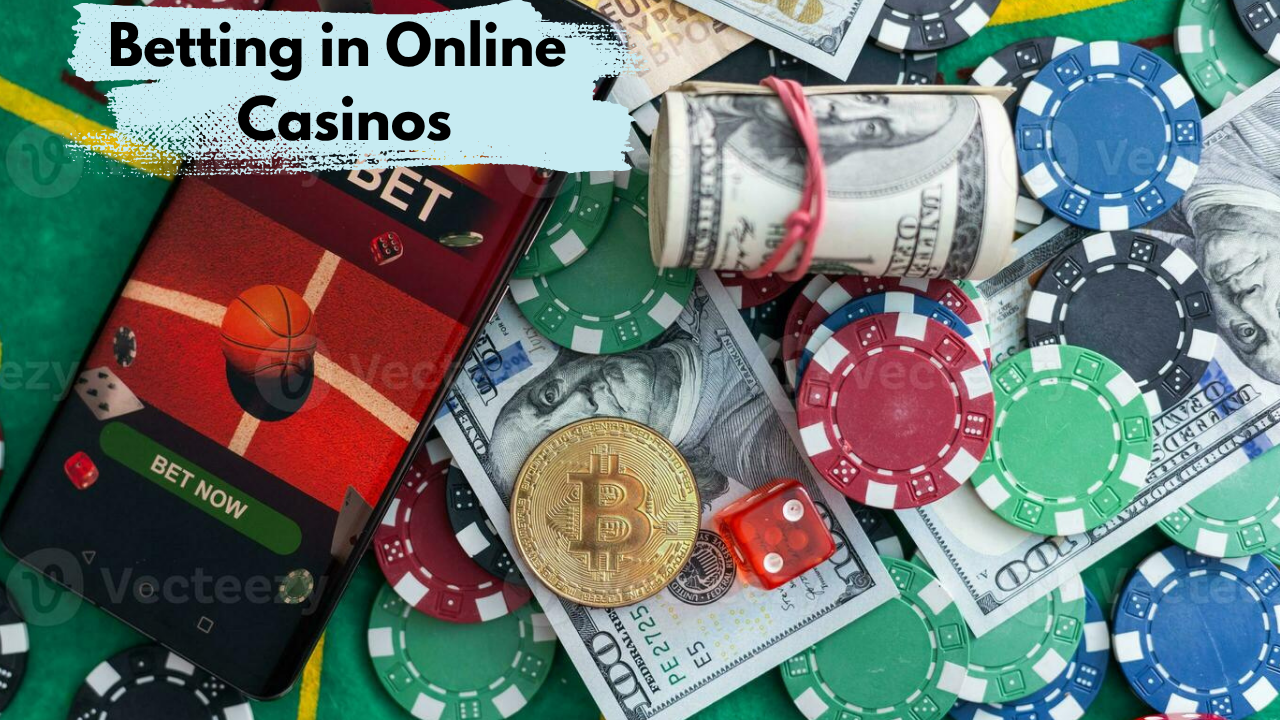 Betting in Online Casinos