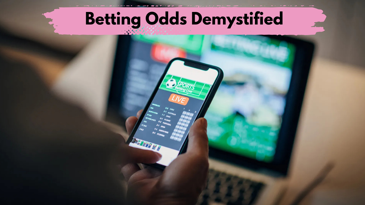 Betting Odds Demystified