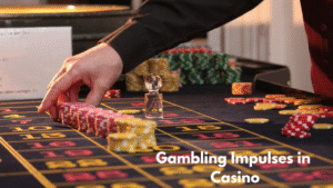 Gambling Impulses in a Casino