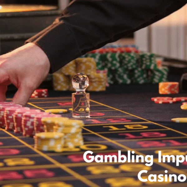 Gambling Impulses in a Casino