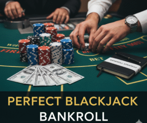 Perfect Blackjack Bankroll
