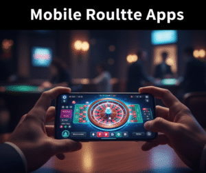 Mobile Roulette Apps